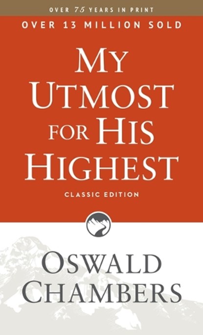 My Utmost for His Highest: Classic Language Paperback (a Daily Devotional with 366 Bible-Based Readings), Oswald Chambers - Paperback - 9781627078771