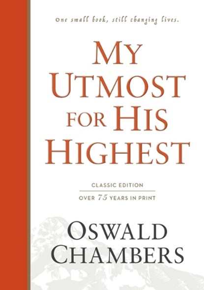 My Utmost for His Highest: Classic Language Hardcover (a Daily Devotional with 366 Bible-Based Readings), Oswald Chambers - Gebonden - 9781627078788