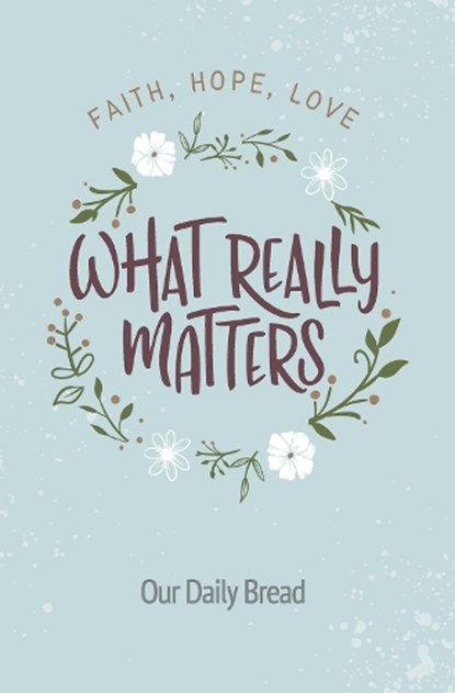What Really Matters, Our Daily Bread - Paperback - 9781627079464
