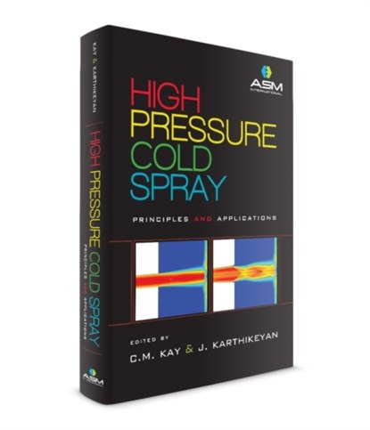 High Pressure Cold Spray, C.M Kay ; J. Karthikeyan - Gebonden - 9781627080965