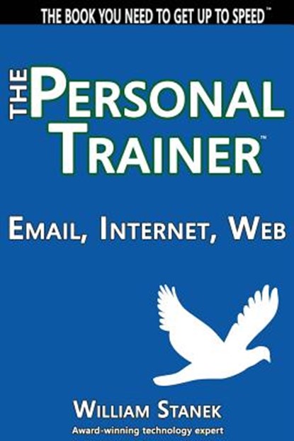 Email, Internet, Web: The Personal Trainer, William Stanek - Paperback - 9781627161480