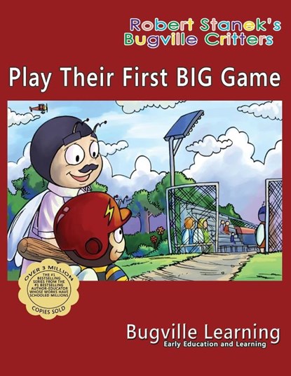 Play Their First BIG Game. A Bugville Critters Picture Book, Bugville Learning - Paperback - 9781627165792