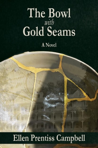 The Bowl with Gold Seams, Ellen Prentiss Campbell - Paperback - 9781627200998