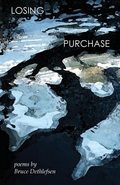 Losing Purchase, Bruce Dethlefsen - Paperback - 9781627204392