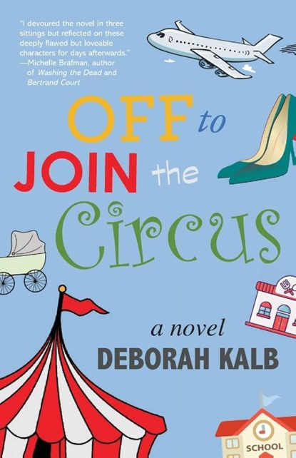 Off to Join the Circus, Deborah Kalb - Paperback - 9781627204491