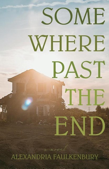 Somewhere Past The End, Alexandria Faulkenbury - Paperback - 9781627205610
