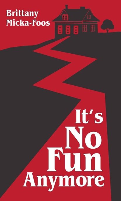 It's No Fun Anymore, Brittany Micka-Foos - Gebonden - 9781627205849