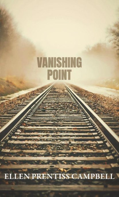 Vanishing Point, Ellen Prentiss Campbell - Gebonden - 9781627206860