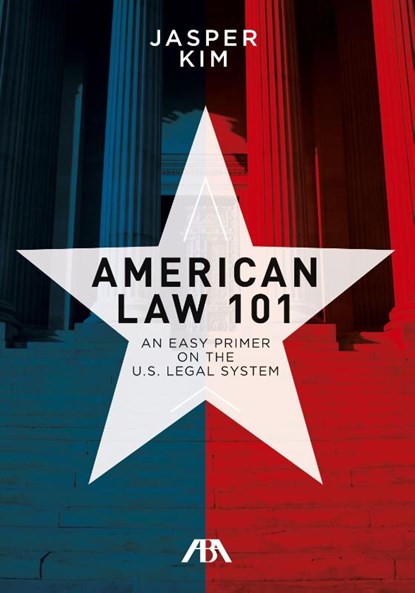 American Law 101, Jasper Kim - Paperback - 9781627228589