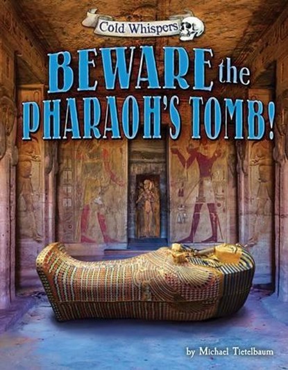 Beware the Pharaoh's Tomb!, TEITELBAUM,  Michael - Gebonden - 9781627248105