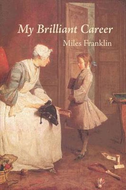 My Brilliant Career, FRANKLIN,  Miles - Paperback - 9781627300261