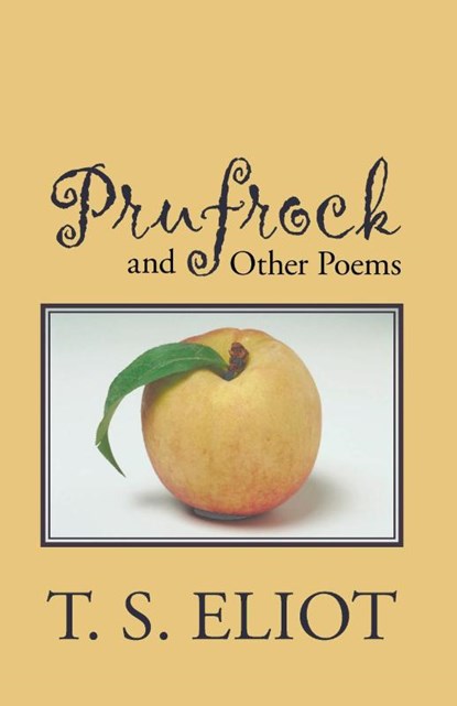 Prufrock and Other Poems, T S Eliot - Paperback - 9781627300360