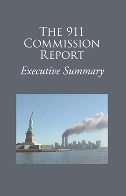 The 9/11 Commission Report Executive Summary, 9/11 Commission - Paperback - 9781627300414