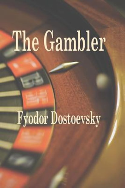 The Gambler, Fyodor M Dostoevsky - Paperback - 9781627300599