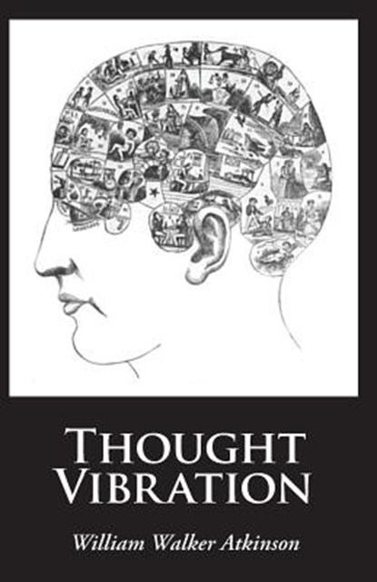 Thought Vibration, William Walker Atkinson - Paperback - 9781627300865