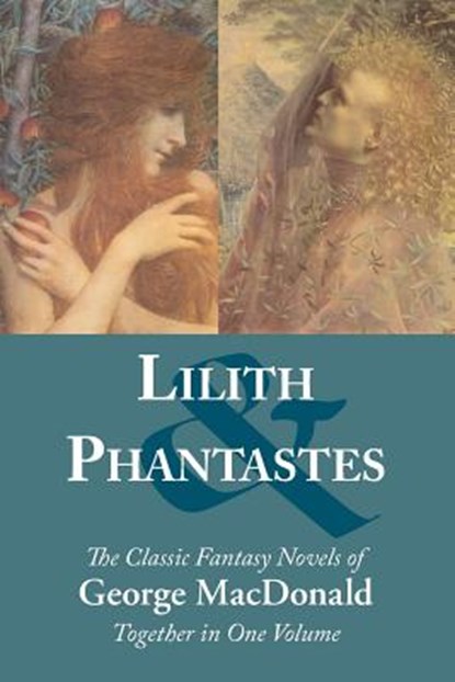 Lilith and Phantastes, George MacDonald ; Joli Ballew ; S E Slack - Paperback - 9781627300971