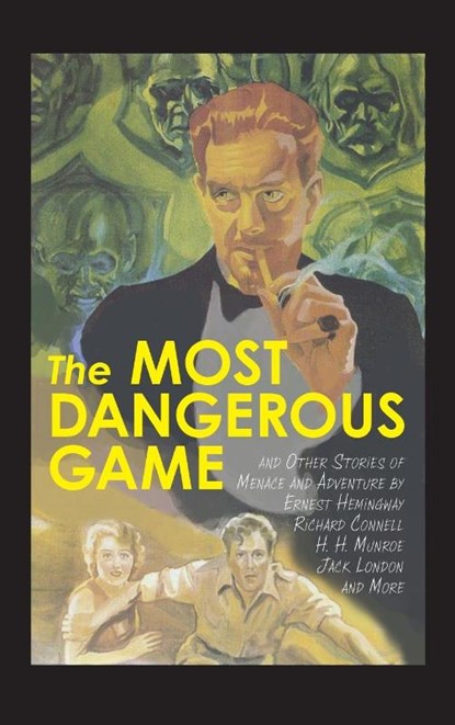 The Most Dangerous Game and Other Stories of Menace and Adventure, Ernest Hemingway - Gebonden - 9781627301282