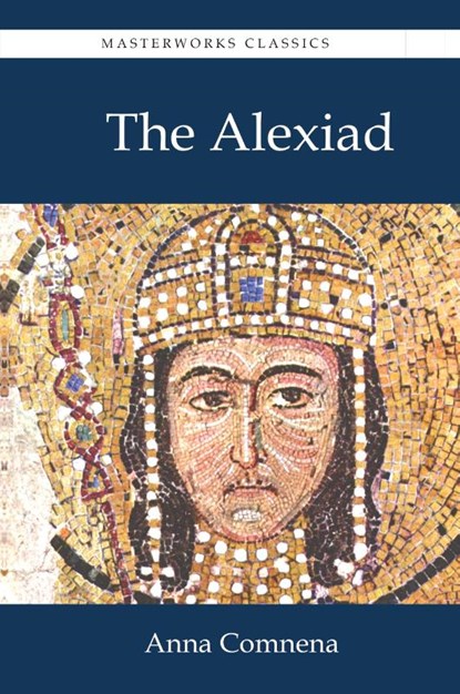 The Alexiad, Anna Comnena - Gebonden - 9781627301305