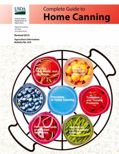 Complete Guide to Home Canning (Full Color), U S Dept of Agriculture ; Natl Institute of Food & Agriculture - Paperback - 9781627301398