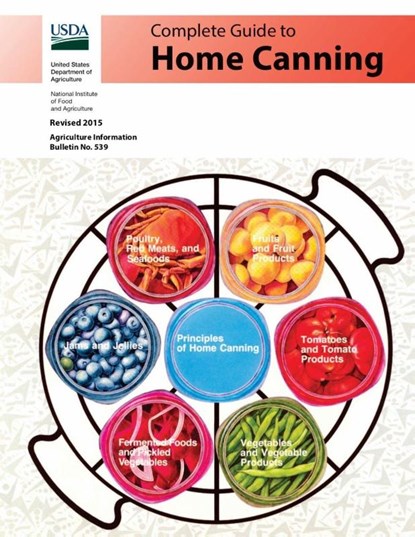 Complete Guide to Home Canning (Full Color), U. S. Department Of Agriculture ; Natl. Institute of Food & Agriculture - Paperback - 9781627301398