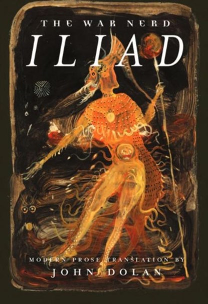The War Nerd Iliad, John Dolan - Paperback - 9781627310505