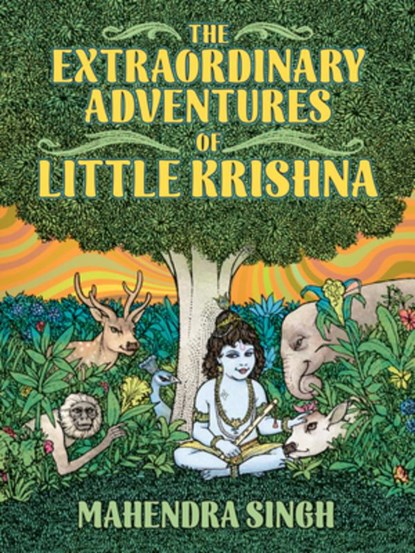 The Extraordinary Adventures of Little Krishna, Mahenra Singh - Gebonden - 9781627311328