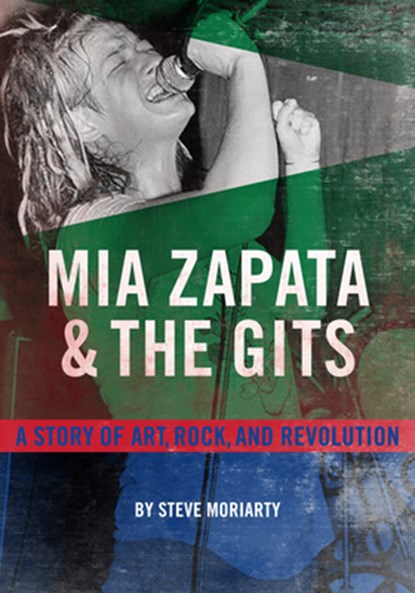 Mia Zapata and The Gits, Steve Moriarty - Paperback - 9781627311502