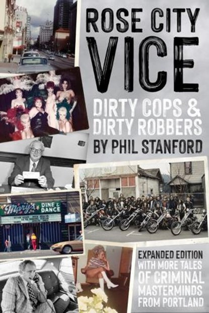 Rose City Vice: Expanded Edition, Phil Stanford - Paperback - 9781627311779