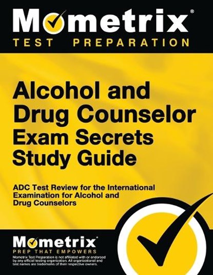 Alcohol and Drug Counselor Exam Secrets Study Guide: ADC Test Review for the International Examination for Alcohol and Drug Counselors, Matthew Bowling - Paperback Adobe PDF - 9781627330213