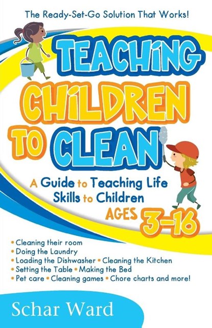 Teaching Children to Clean, Schar Ward - Paperback - 9781627340830