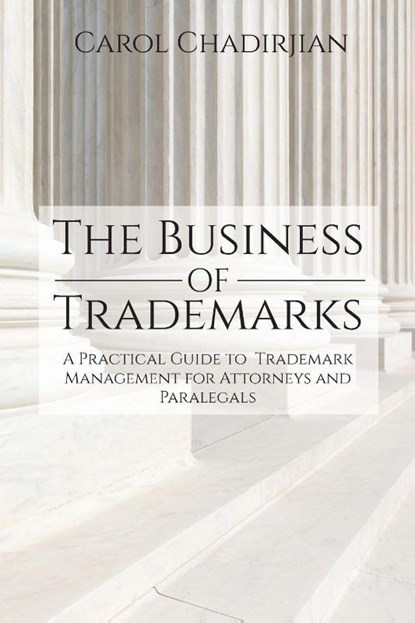 The Business of Trademarks, Carol Chadirjian - Paperback - 9781627341929