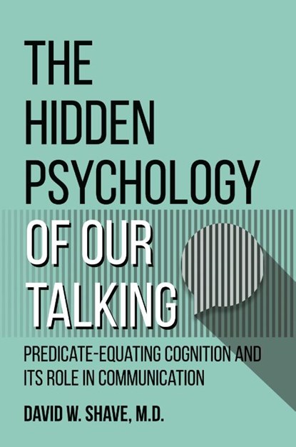 The Hidden Psychology of Our Talking, David W Shave - Paperback - 9781627342681