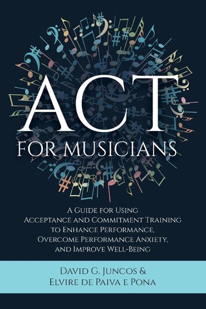 ACT for Musicians, David G Juncos ; Elvire de Paiva E Pona - Paperback - 9781627343817
