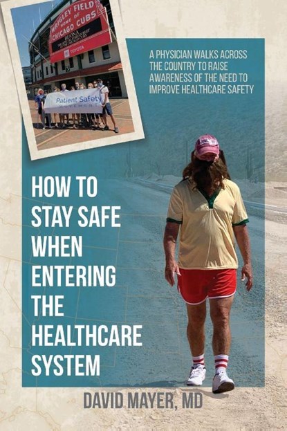 How to Stay Safe When Entering the Healthcare System, David B Mayer - Paperback - 9781627344067