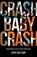 Crash Baby Crash, Chris van Camp - Paperback - 9781627344791