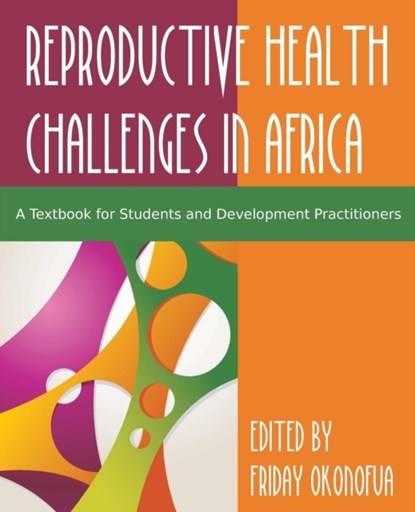 Confronting the Challenge of Reproductive Health in Africa, OKONOFUA,  Friday - Paperback - 9781627345088