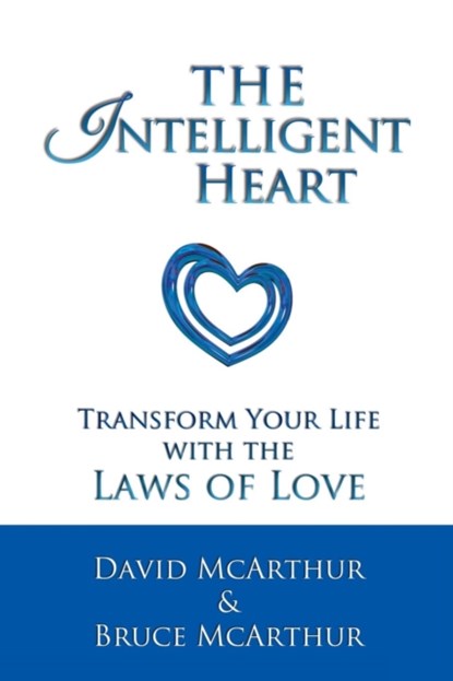 The Intelligent Heart, David McArthur ; Bruce McArthur - Paperback - 9781627471046