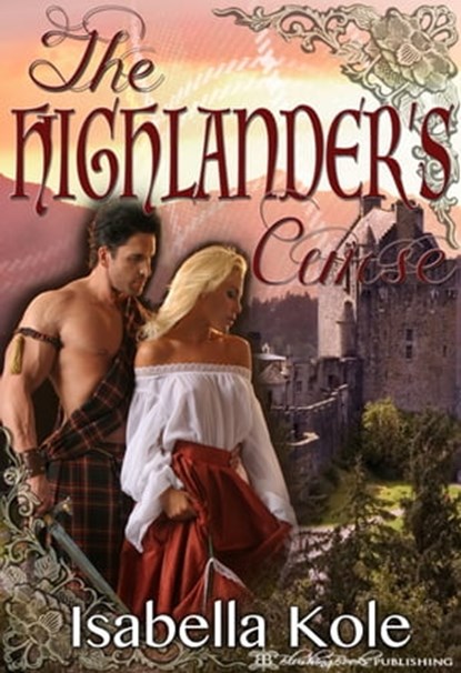 The Highlander's Curse, Isabella Kole - Ebook - 9781627506670