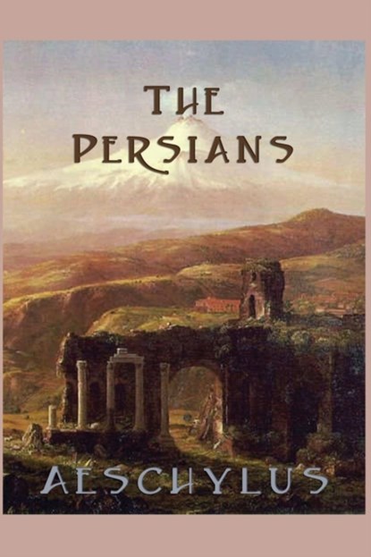 The Persians, Aeschylus Aeschylus - Paperback - 9781627550031