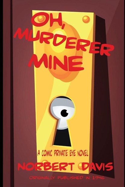 Oh, Murderer Mine, Norbert Davis - Paperback - 9781627550710