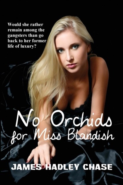 No Orchids for Miss Blandish, James Hadley Chase - Paperback - 9781627551090
