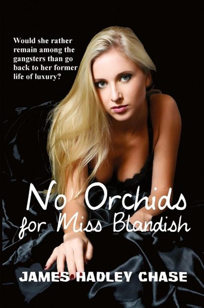 No Orchids for Miss Blandish, James Hadley Chase - Paperback - 9781627551090