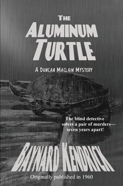 The Aluminum Turtle, Baynard Kendrick - Paperback - 9781627553599