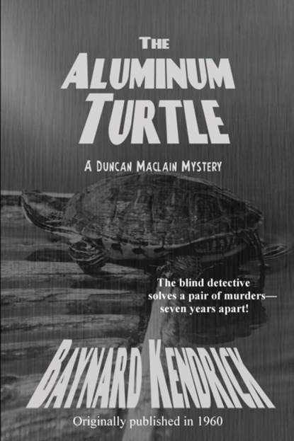The Aluminum Turtle, Baynard Kendrick - Paperback - 9781627553599