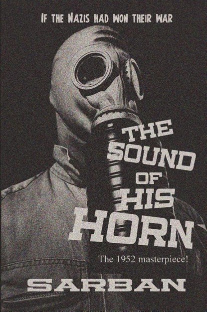 The Sound of His Horn, Sarban - Paperback - 9781627553612
