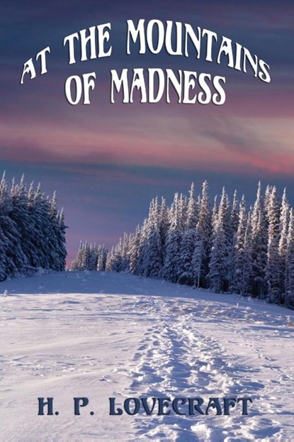 At the Mountains of Madness, H P Lovecraft - Paperback - 9781627555760