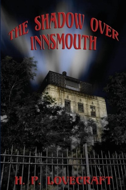 The Shadow over Innsmouth, H P Lovecraft - Paperback - 9781627555791