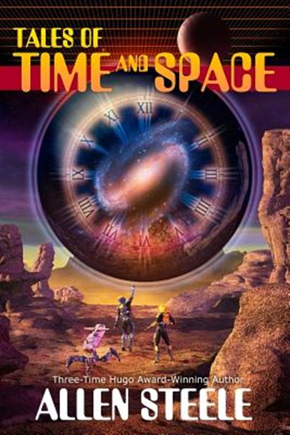 Tales of Time and Space, Allen Steele - Paperback - 9781627556347