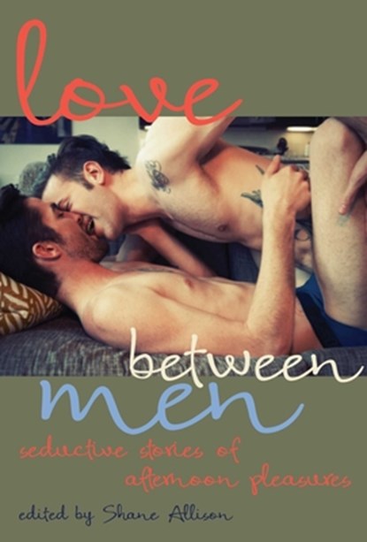 Love Between Men, Shane (Shane Allison) Allison - Paperback - 9781627780391