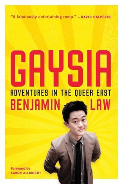 Gaysia: Adventures in the Queer East, Benjamin Law - Ebook - 9781627780537